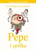 Pepe i spółka. Autor: Arrou-Vignod  Jean-Philippe. SmakLiter.pl Okładka książki Pepe i spółka