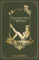 Piotruś Pan i Wanda. Autor: James Matthew Barrie. SmakLiter.pl Okładka książki Piotruś Pan i Wanda