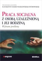 Okładka książki Praca socjalna z osobą uzależnioną i jej rodziną
