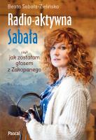 Radio-aktywna, czyli jak zostałam głosem z .... Autor: Beata Sabała-Zielińska. SmakLiter.pl Okładka książki Radio-aktywna, czyli jak zostałam głosem z ...