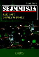 Sejmmisja. Jak osły poszły w posły. Autor: Kaszub Ronald. SmakLiter.pl Okładka książki Sejmmisja. Jak osły poszły w posły
