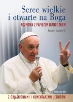 Serce wielkie i otwarte na Boga. Autor: Spadaro Antonio. SmakLiter.pl Okładka książki Serce wielkie i otwarte na Boga