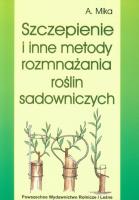 Szczepienie i inne metody rozmnażania roślin sad.. Autor: Mika Augustyn. SmakLiter.pl Okładka książki Szczepienie i inne metody rozmnażania roślin sad.