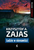 Trylogia grobiańska T.1 Ludzie w nienawiści. Autor: Krzysztof A. Zajas. SmakLiter.pl Okładka książki Trylogia grobiańska T.1 Ludzie w nienawiści