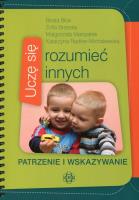 Uczę się rozumieć innych. Patrzenie i wskazywanie. Autor: Blok Beata, Brzeska Zofia, Marszałek Małgorzata, Radtke-Michalewska Katarzyna. SmakLiter.pl Okładka książki Uczę się rozumieć innych. Patrzenie i wskazywanie