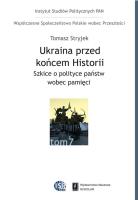 Ukraina przed końcem historii. Autor: Stryjek Tomasz. SmakLiter.pl Okładka książki Ukraina przed końcem historii