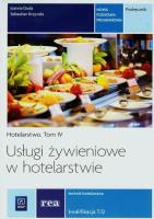 Usługi żywieniowe w hotel. Hotelarstwo T.4 REA. Autor: Duda-Gwizda Joanna, Sebastian Krzywda. SmakLiter.pl Okładka książki Usługi żywieniowe w hotel. Hotelarstwo T.4 REA