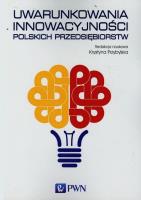 Okładka książki Uwarunkowania innowacyjności polskich przedsiębiorstw