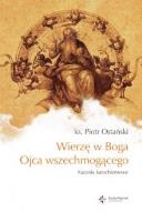 Wierzę w Boga Ojca wszechmogącego.. Autor: ks. Piotr Ostański. SmakLiter.pl Okładka książki Wierzę w Boga Ojca wszechmogącego.