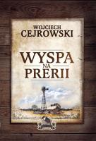 Wyspa na prerii. Autor: Wojciech Cejrowski. SmakLiter.pl Okładka książki Wyspa na prerii