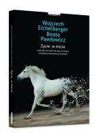 Życie w micie. Autor: Wojciech Eichelberger, Beata Pawłowicz. SmakLiter.pl Okładka książki Życie w micie