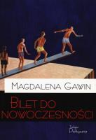 Bilet do nowoczesności. Autor: Gawin Magdalena. SmakLiter.pl Okładka książki Bilet do nowoczesności