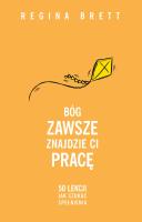 Bóg zawsze znajdzie Ci pracę. Autor: Regina Brett. SmakLiter.pl Okładka książki Bóg zawsze znajdzie Ci pracę