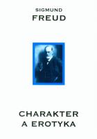 Charakter a erotyka. Autor: Freud Sigmund Lacan Jacques Le. SmakLiter.pl Okładka książki Charakter a erotyka