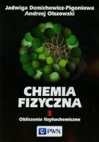 Chemia Fizyczna T.3 Obliczenia fizykochemiczne. Autor: Demichowicz-Pigoniowa Jadwiga, Olszowski Andrzej. SmakLiter.pl Okładka książki Chemia Fizyczna T.3 Obliczenia fizykochemiczne