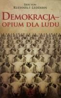 Demokracja. Opium dla ludu. Autor: Kuehnelt-Leddihn Erik. SmakLiter.pl Okładka książki Demokracja. Opium dla ludu