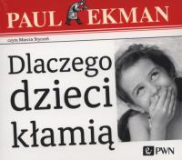 Dlaczego dzieci kłamią? - Audiobook. Autor: Paul Ekman. SmakLiter.pl Okładka książki Dlaczego dzieci kłamią? - Audiobook