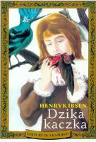 Dzika kaczka. Autor: Ibsen Henryk. SmakLiter.pl Okładka książki Dzika kaczka