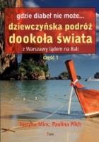 Okładka książki Gdzie diabeł nie może. Dziewczyńska podróż...cz.1