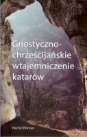 Gnostyczno-chrześcijańskie wtajemniczenie katarów. Autor: Ritman Rachel. SmakLiter.pl Okładka książki Gnostyczno-chrześcijańskie wtajemniczenie katarów