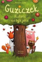 Guziczek historie nie byle jakie. Autor: Zychla Katarzyna. SmakLiter.pl Okładka książki Guziczek historie nie byle jakie