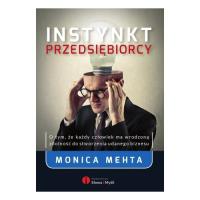 Instynkt przedsiębiorcy. Autor: Monica Mehta. SmakLiter.pl Okładka książki Instynkt przedsiębiorcy