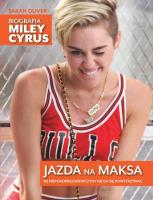 Jazda na maksa. Biografia Miley Cyrus. Autor: Oliver Sarah. SmakLiter.pl Okładka książki Jazda na maksa. Biografia Miley Cyrus