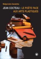Jean Cocteau : le poete face aux arts plastiques. Autor: Buthner-Zawadzka Małgorzata. SmakLiter.pl Okładka książki Jean Cocteau : le poete face aux arts plastiques