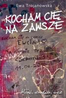 Kocham Cię na zawsze. Autor: Ewa Zaremba. SmakLiter.pl Okładka książki Kocham Cię na zawsze