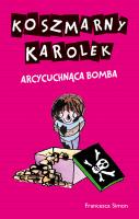 Koszmarny Karolek. Arcycuchnąca bomba. Autor: Simon Francesca. SmakLiter.pl Okładka książki Koszmarny Karolek. Arcycuchnąca bomba