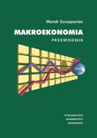Makroekonomia Przewodnik. Autor: Szczepaniec Marek. SmakLiter.pl Okładka książki Makroekonomia Przewodnik