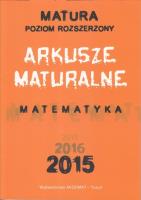 Matematyka. Arkusze Maturalne 2015 ZR. Autor: Masłowska Dorota, Masłowski Tomasz, Nodzyński Piotr. SmakLiter.pl Okładka książki Matematyka. Arkusze Maturalne 2015 ZR