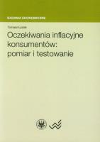 Oczekiwania inflacyjne konsumentów: pomiar i testowanie. Autor: Łyziak Tomasz. SmakLiter.pl Okładka książki Oczekiwania inflacyjne konsumentów: pomiar i testowanie