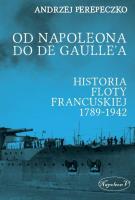 Okładka książki Od Napoleona do de Gaulle'a. Flota francuska ...
