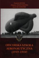 Oficerska szkoła aeronautyczna. Autor: Kozak Zygmunt, Moszumański Zbigniew, Szczepański Jacek. SmakLiter.pl Okładka książki Oficerska szkoła aeronautyczna