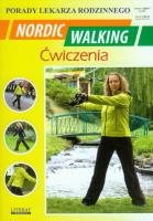 Porady lek. rodzinnego. Nordic walking - ćwiczenia. Autor: Chojnowska-Siemieńczuk Emilia. SmakLiter.pl Okładka książki Porady lek. rodzinnego. Nordic walking - ćwiczenia