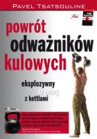 Powrót odważników kulowych. Autor: Pavel Tsatsouline. SmakLiter.pl Okładka książki Powrót odważników kulowych