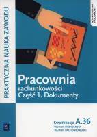 Pracownia rachunkowości cz.1 Dokumenty. A.36. Autor: Gorzelany Teresa. SmakLiter.pl Okładka książki Pracownia rachunkowości cz.1 Dokumenty. A.36