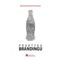 Praktyka brandingu. Autor: Maciej Tesławski & Partnerzy. SmakLiter.pl Okładka książki Praktyka brandingu