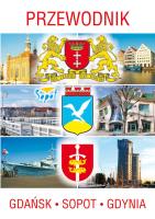Przewodnik Gdańsk, Sopot, Gdynia Wyd. III. Autor: Opracowanie zbiorowe. SmakLiter.pl Okładka książki Przewodnik Gdańsk, Sopot, Gdynia Wyd. III