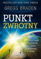Punkt zwrotny. Autor: Gregg Braden. SmakLiter.pl Okładka książki Punkt zwrotny
