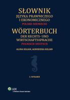 Słownik języka prawniczego i ekonomicznego Polsko-niemiecki. Autor: Kilian Agnieszka, Kilian Alina. SmakLiter.pl Okładka książki Słownik języka prawniczego i ekonomicznego Polsko-niemiecki