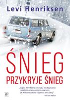Śnieg przykryje śnieg. Autor: Henriksen Levi. SmakLiter.pl Okładka książki Śnieg przykryje śnieg