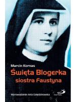 Święta Blogerka siostra Faustyna. Autor: Marcin Kornas. SmakLiter.pl Okładka książki Święta Blogerka siostra Faustyna