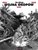To była wojna okopów. Autor: Tardi Jacques. SmakLiter.pl Okładka książki To była wojna okopów