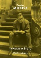 Traktat o życiu. Myśli wybrane. Autor: Miłosz Czesław. SmakLiter.pl Okładka książki Traktat o życiu. Myśli wybrane