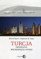 Turcja Geografia wschodzącej potęgi. Autor: Bazin Marcel, de Tapia Stephane. SmakLiter.pl Okładka książki Turcja Geografia wschodzącej potęgi