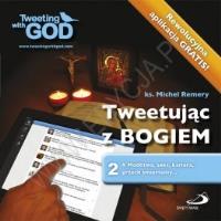 Tweetując z Bogiem. Tom 2. Autor: ks. Michel Remery. SmakLiter.pl Okładka książki Tweetując z Bogiem. Tom 2