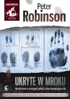 Ukryte w mroku audiobook. Autor: Robinson Peter. SmakLiter.pl Okładka książki Ukryte w mroku audiobook