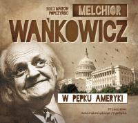 W pępku Ameryki - Audiobook. Autor: Wańkowicz Melchior. SmakLiter.pl Okładka książki W pępku Ameryki - Audiobook